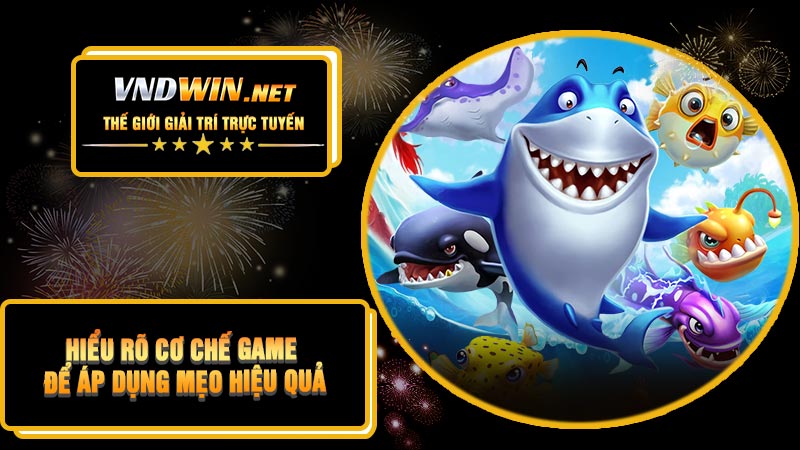 Hiểu Rõ Cơ Chế Game Để Áp Dụng Mẹo Hiệu Quả